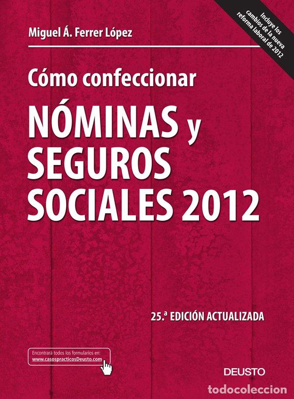 Libros de segunda mano: C&oacute;mo Confeccionar N&oacute;minas y Seguros Sociales 2012: 25&ordf; Edici&oacute;n Actualizada - Ferrer L&oacute;pez, Miguel &Aacute;n