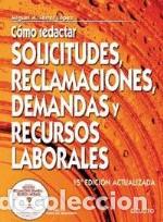 Libros de segunda mano: C&oacute;mo Redactar Solicitudes, Reclamaciones, Demandas y Recursos Laborales: 15&ordf; Edici&oacute;n - Ferrer Lopez