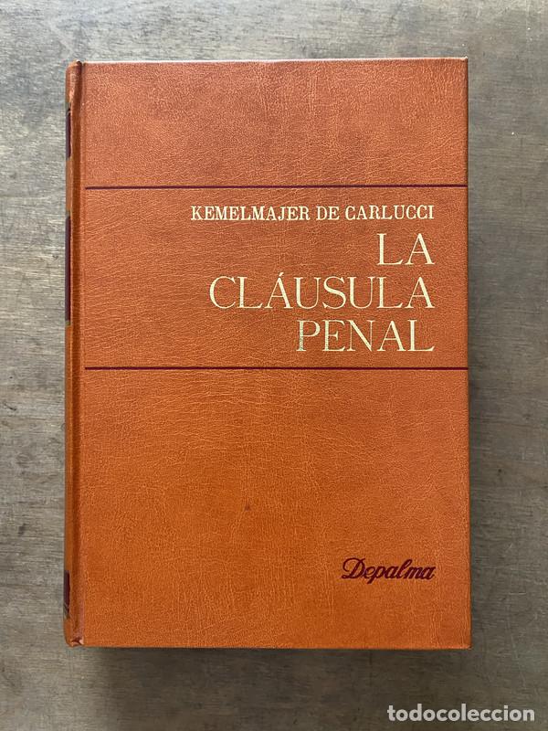 Libros de segunda mano: La clausula penal - Kemelmajer de Carlucci