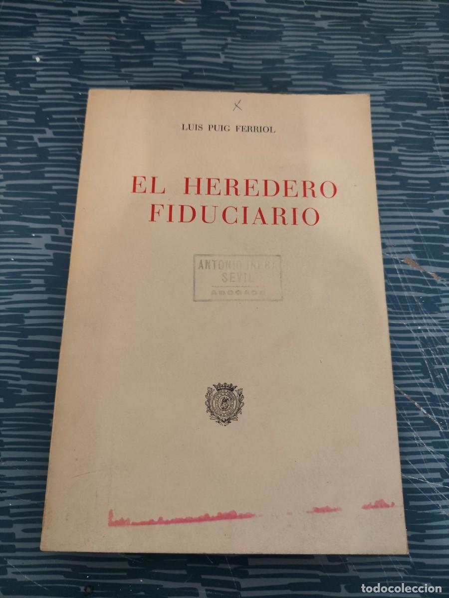 Libros de segunda mano: EL HEREDERO FIDUCIARIO,LUIS PUIG FERRIOL,1965,262 P&Aacute;GINAS M