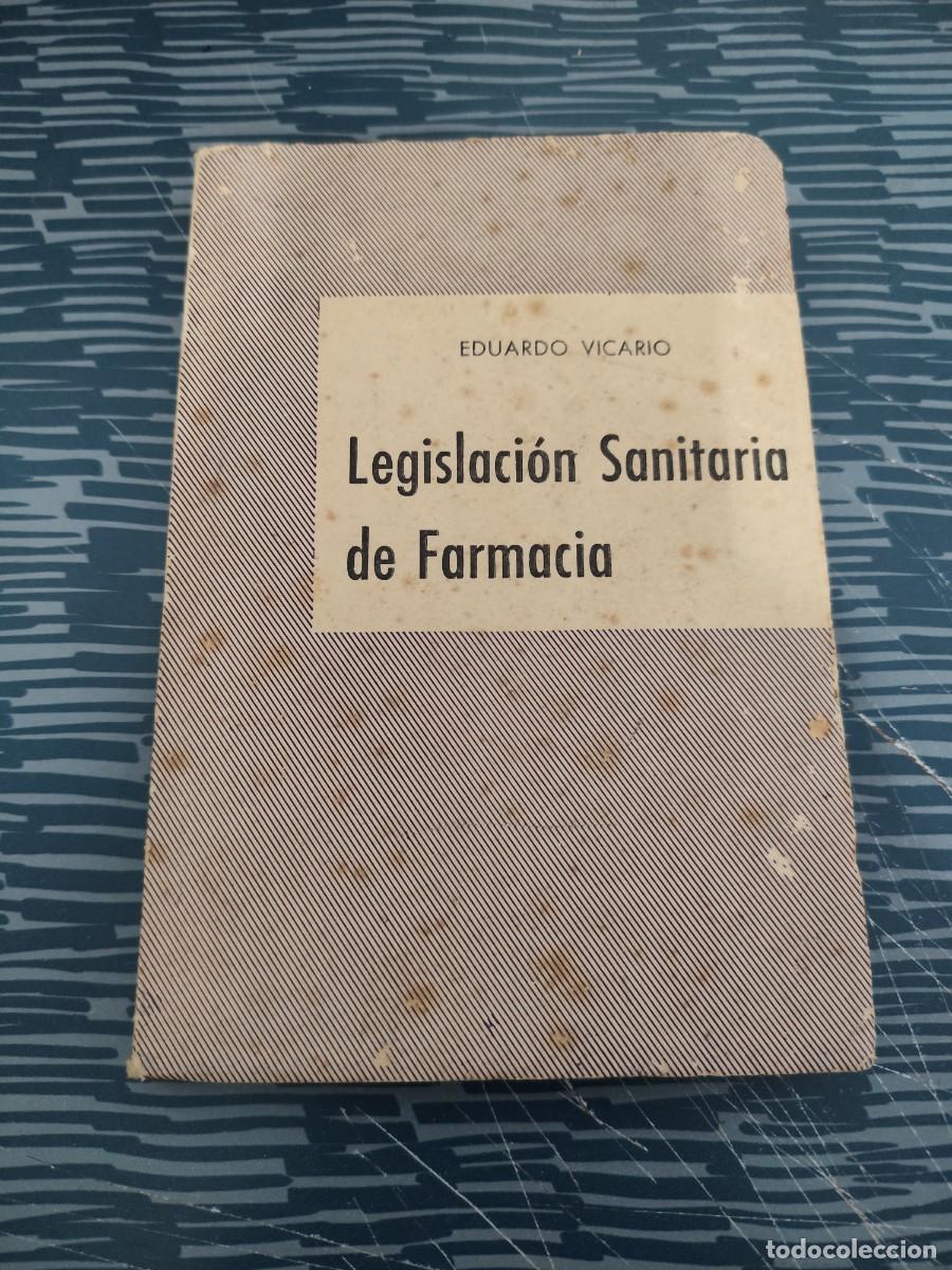Libros de segunda mano: LEGISLACI&Oacute;N SANITARIA DE FARMACIA, EDUARDO VICARIO,1963, INTONSO.