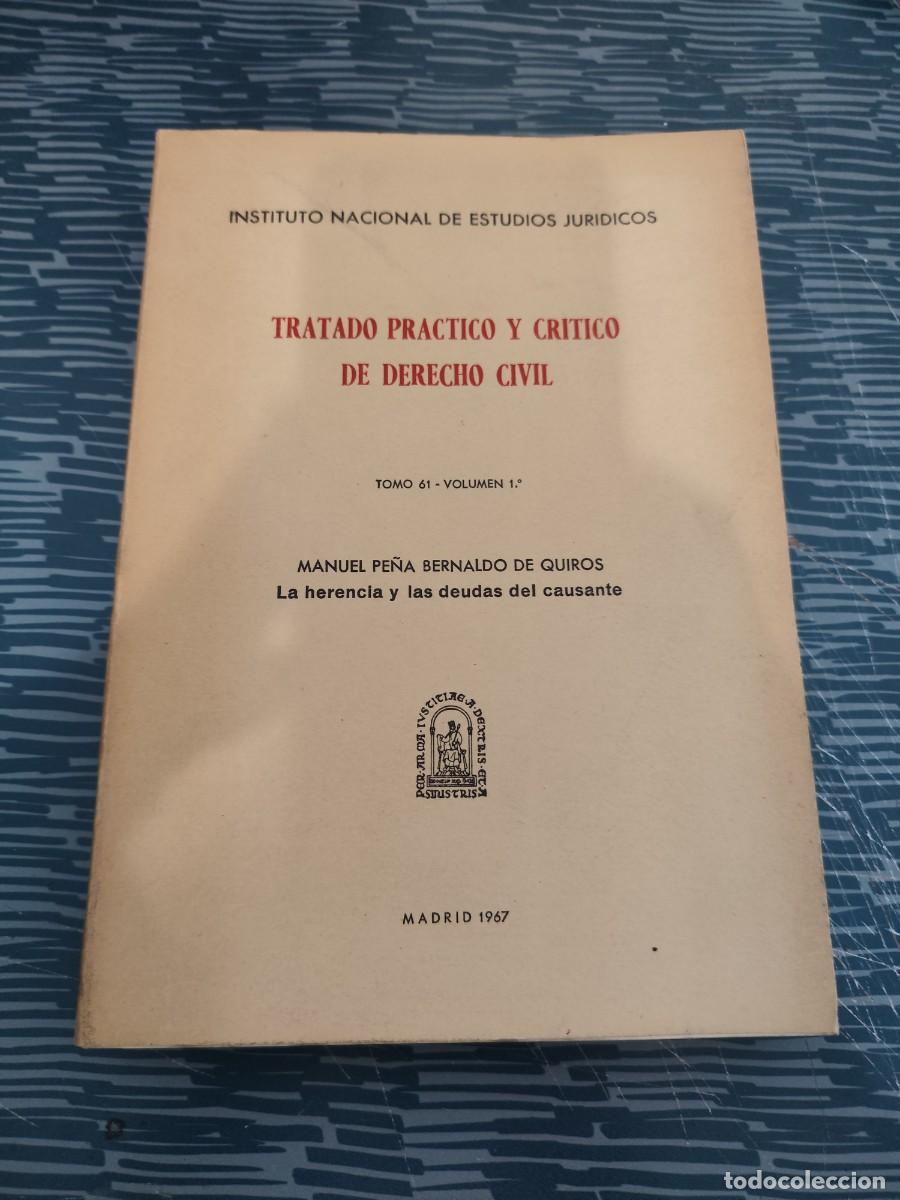 Libros de segunda mano: TRATADO PR&Aacute;CTICO Y CR&Iacute;TICO DE DERECHO CIVIL,TOMO 61,VOL.1, MANUEL PE&Ntilde;A BERNALDO DE QUIR&Oacute;S,1967,389 P