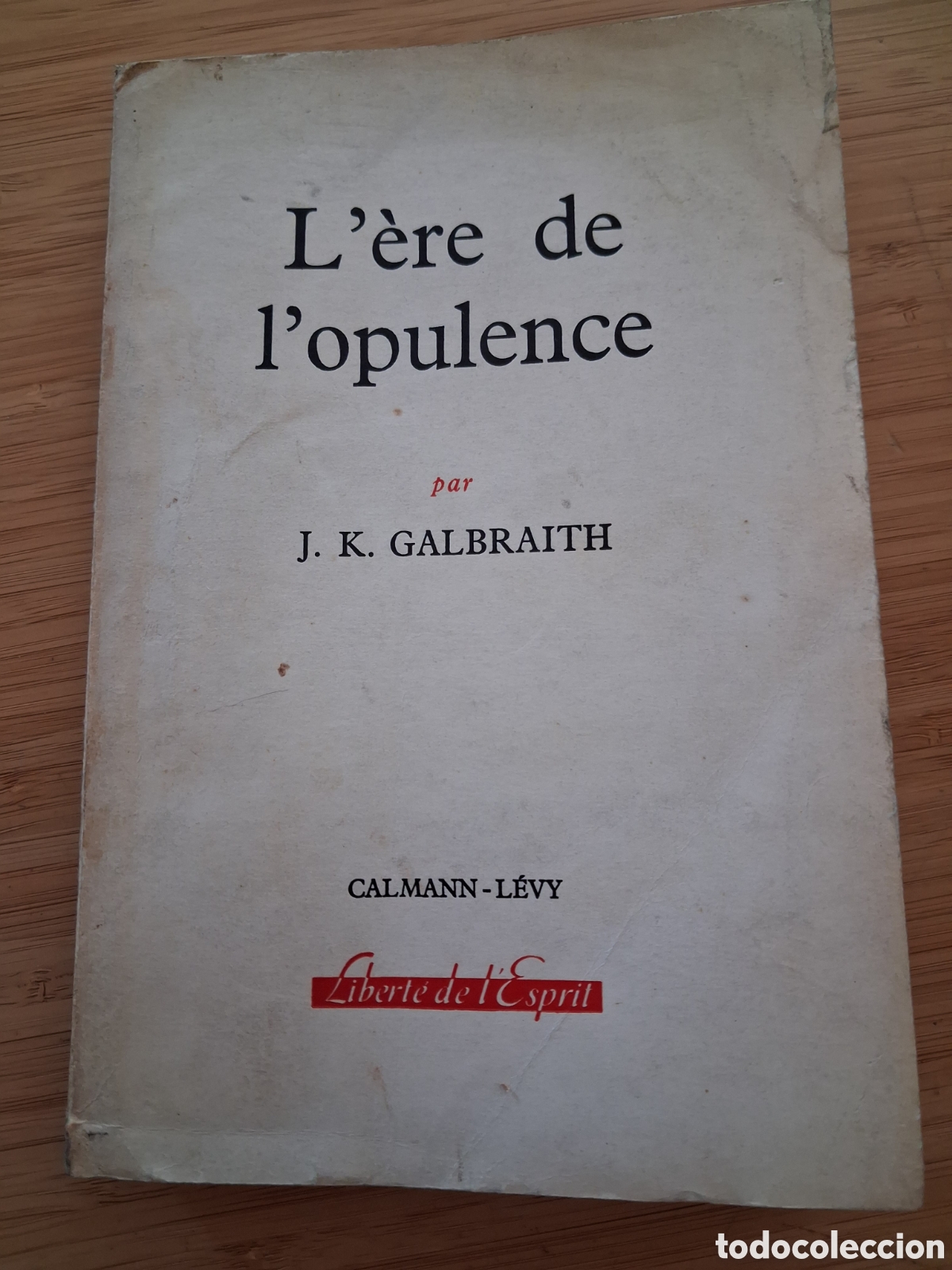 Libros de segunda mano: (franc&eacute;s) L&rsquo;&egrave;re de l&rsquo;opulence - John K. Galbraith (Calmann-Levy 1961)