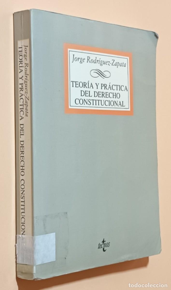 Libros de segunda mano: TEOR&Iacute;A Y PR&Aacute;CTICA DEL DERECHO CONSTITUCIONAL - JORGE RODR&Iacute;GUEZ ZAPATA - TECNOS - 1996