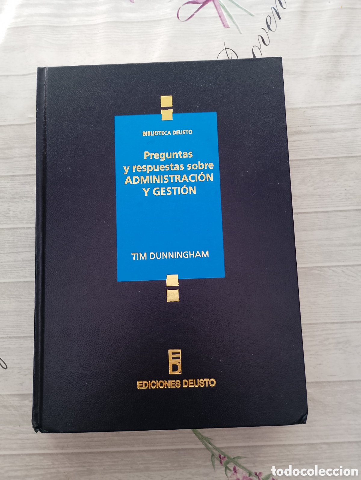 Libros de segunda mano: PREGUNTAS Y RESPUESTAS SOBRE ADMINISTRACI&Oacute;N Y GESTI&Oacute;N. TIM DUNNINGHAM