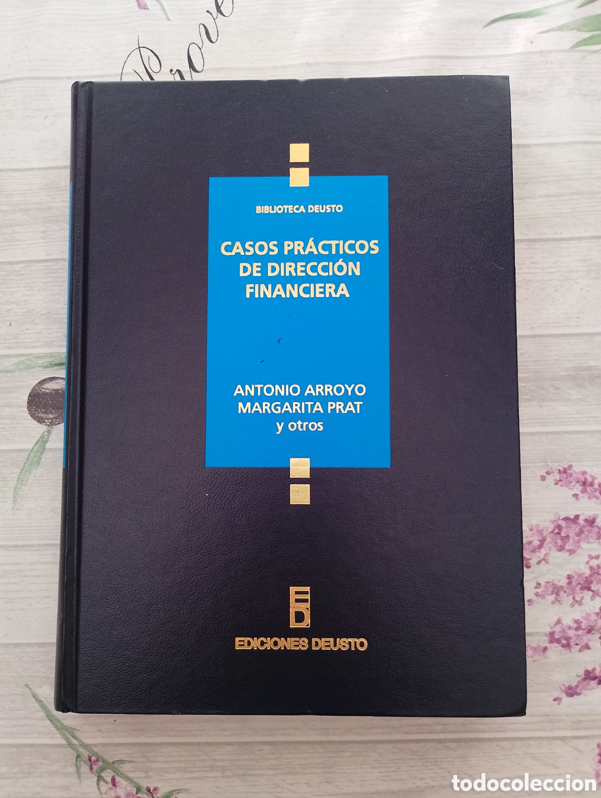 Libros de segunda mano: CASOS PR&Aacute;CTICOS DE DIRECCI&Oacute;N FINANCIERA. ANTONIO ARROYO / MARGARITA PRAT