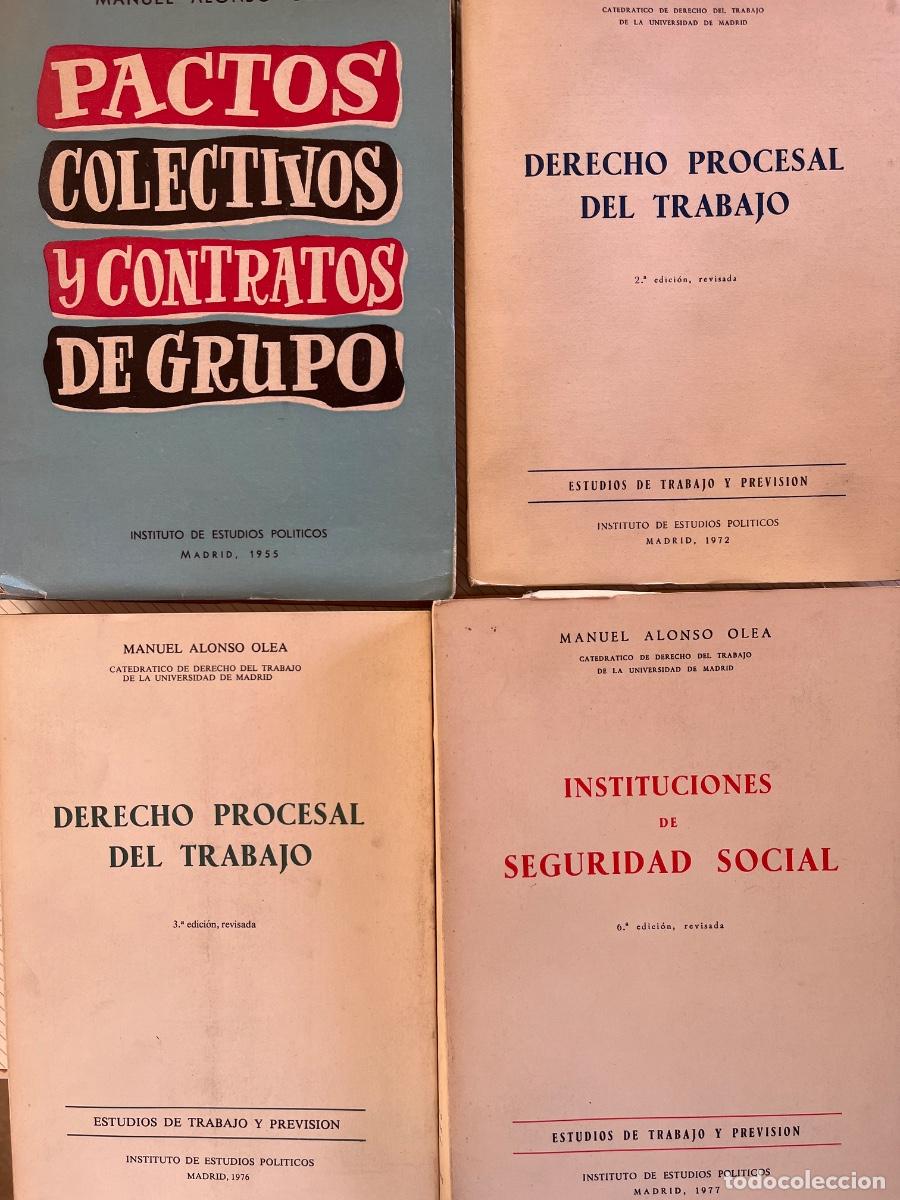 Libros de segunda mano: Manuel Alonso Olea: Derecho Procesal del Trabajo; Inst. Seguridad Social; Pactos colectivos y contra