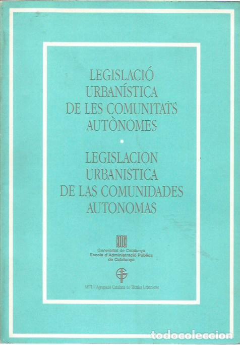 Libros de segunda mano: Legislaci&oacute; urban&iacute;stica de les Comunitats Autonomes Escola d'Administraci&oacute; P&uacute;blica de Catalunya