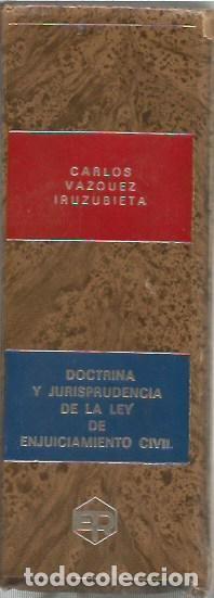 Libros de segunda mano: DOCTRINA Y JURISPRUDENCIA DE LA LEY DE ENJUICIAMIENTO CIVIL CARLOS VAZQUEZ IRUZUBIETA 2&ordm; EDICION 198