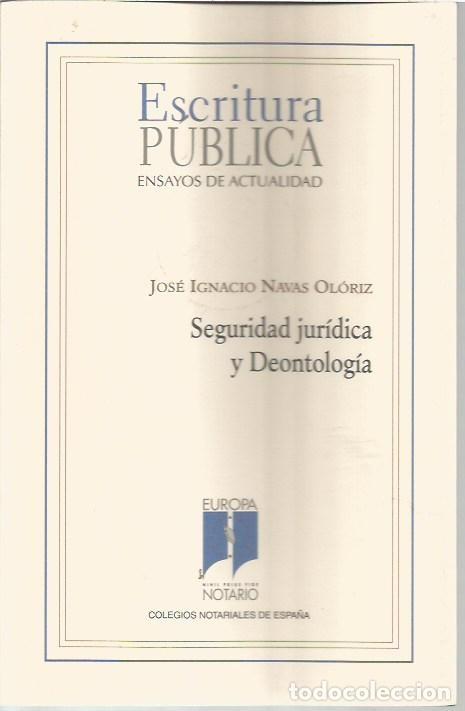 Libros de segunda mano: SEGURIDAD JURIDICA Y DEONTOLOGIA JOSE BONACIO NAVAS OLORIZ