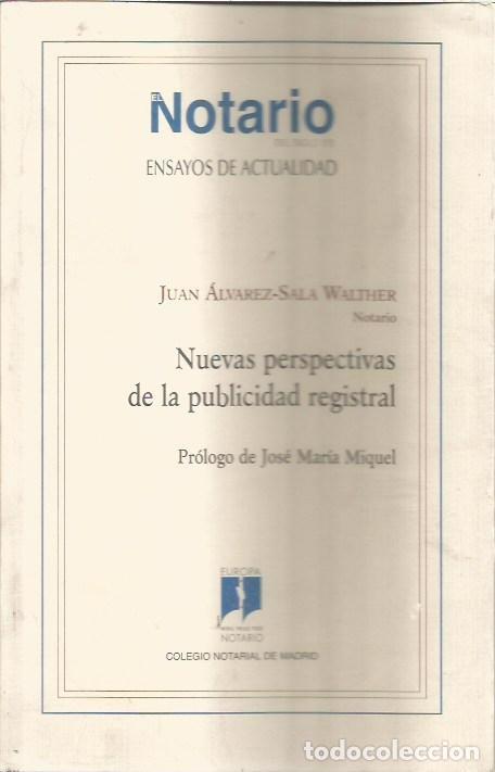 Libros de segunda mano: NUEVAS PERSPECTIVAS DE LA PUBLICIDAD REGISTRAL JUAN ALVAREZ SALA WALTHIER NOTARIO ENSAYOS DE ACTUALI
