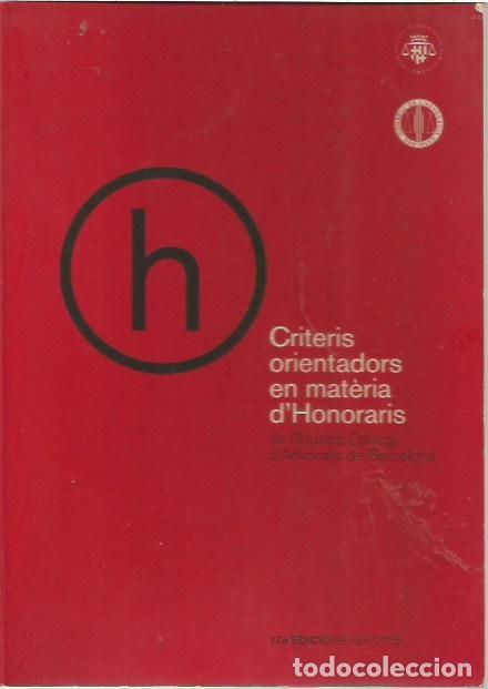 Libros de segunda mano: CRITERIS ORIENTADORS EN MATERIA D'HONORARIS ADVOCYAS BARCELONA