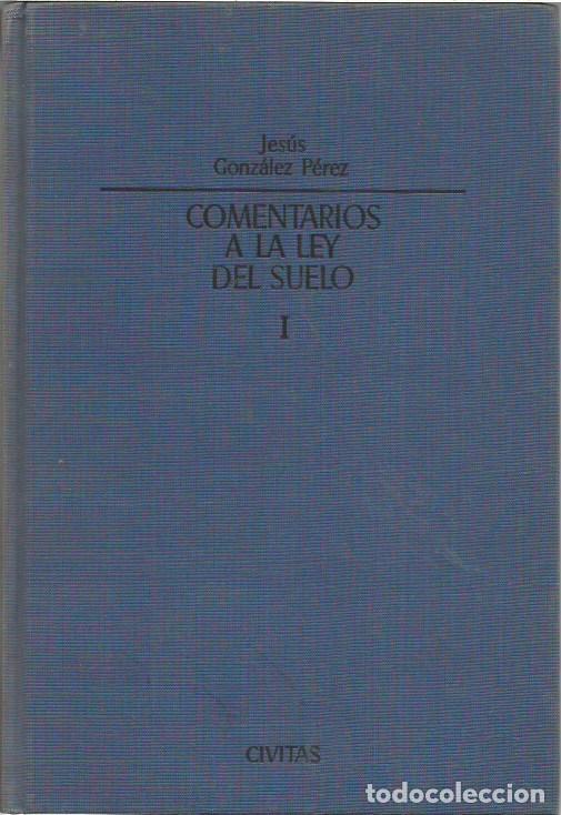 Libros de segunda mano: COMENTARIOS A LA LEY DEL SUELO TOMO I Y II JESUS GONZALEZ PEREZ
