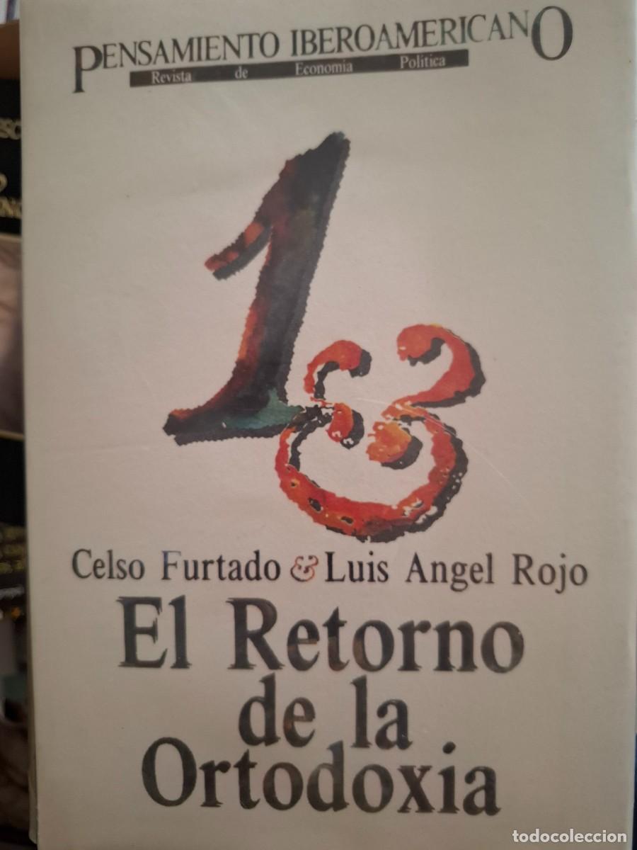 Libros de segunda mano: el retorno de la ortodoxia vv aa dir Celso Furtado Luis &Aacute;ngel Rojo