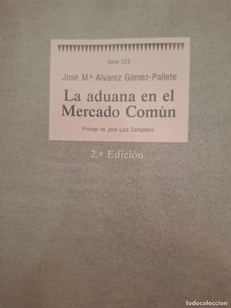 Libros de segunda mano: la aduana en el Mercado Com&uacute;n Jos&eacute; M&ordf; &Aacute;lvarez G&oacute;mez Pallete