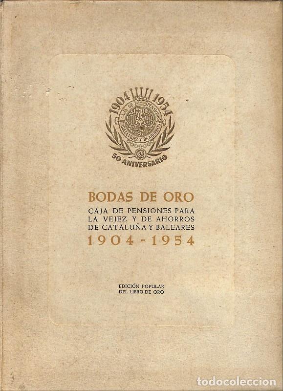 Libros de segunda mano: Bodas de oro: Caja de pensiones para la vejez y de ahorros de Catalu&ntilde;a y Baleares 1904-1954 - Lu&ntilde;o P