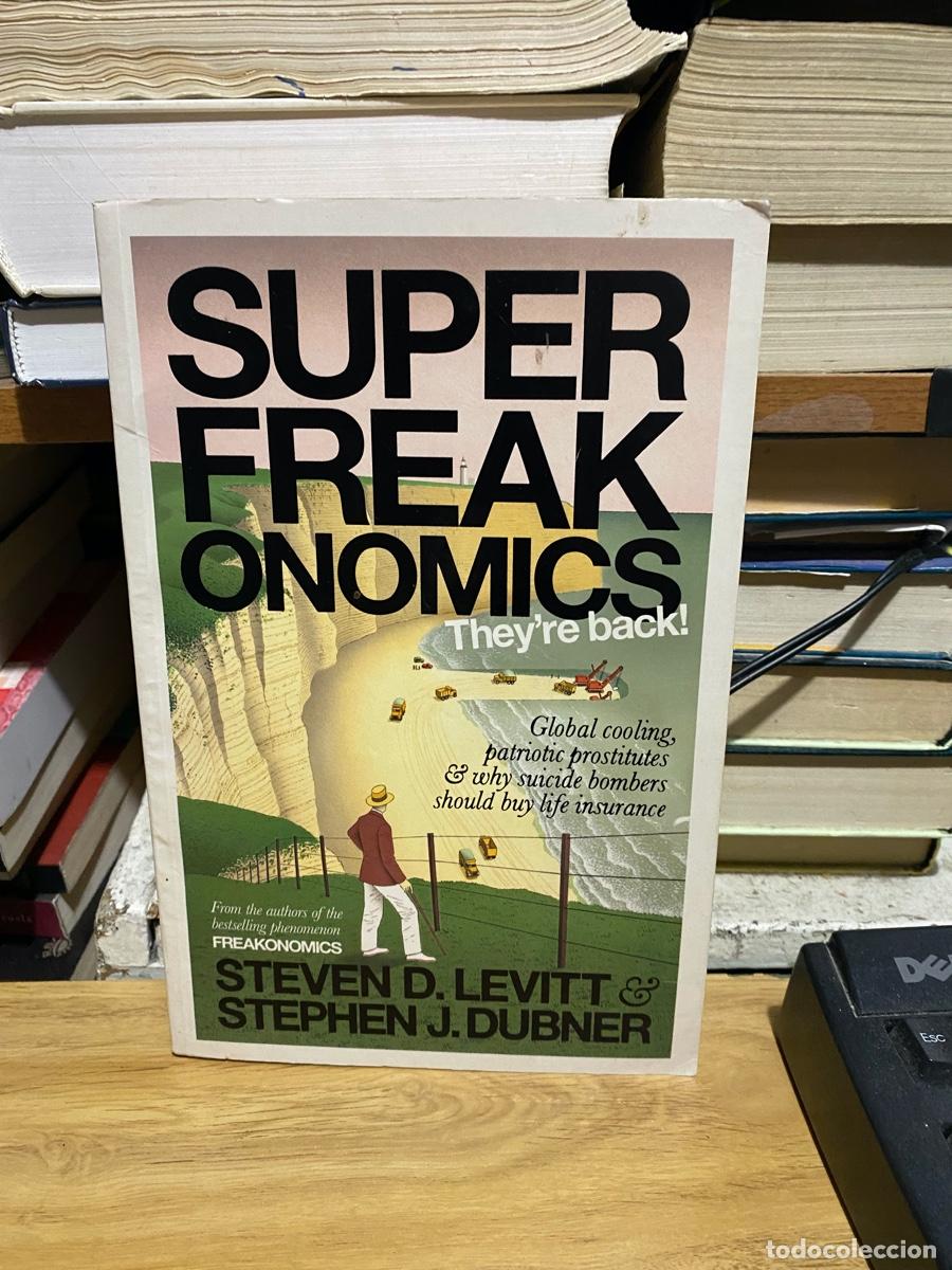 Libros de segunda mano: SUPER FREAK ONOMICS, STEVAN D.LEVITT Y STEPHEN J.DUBNER