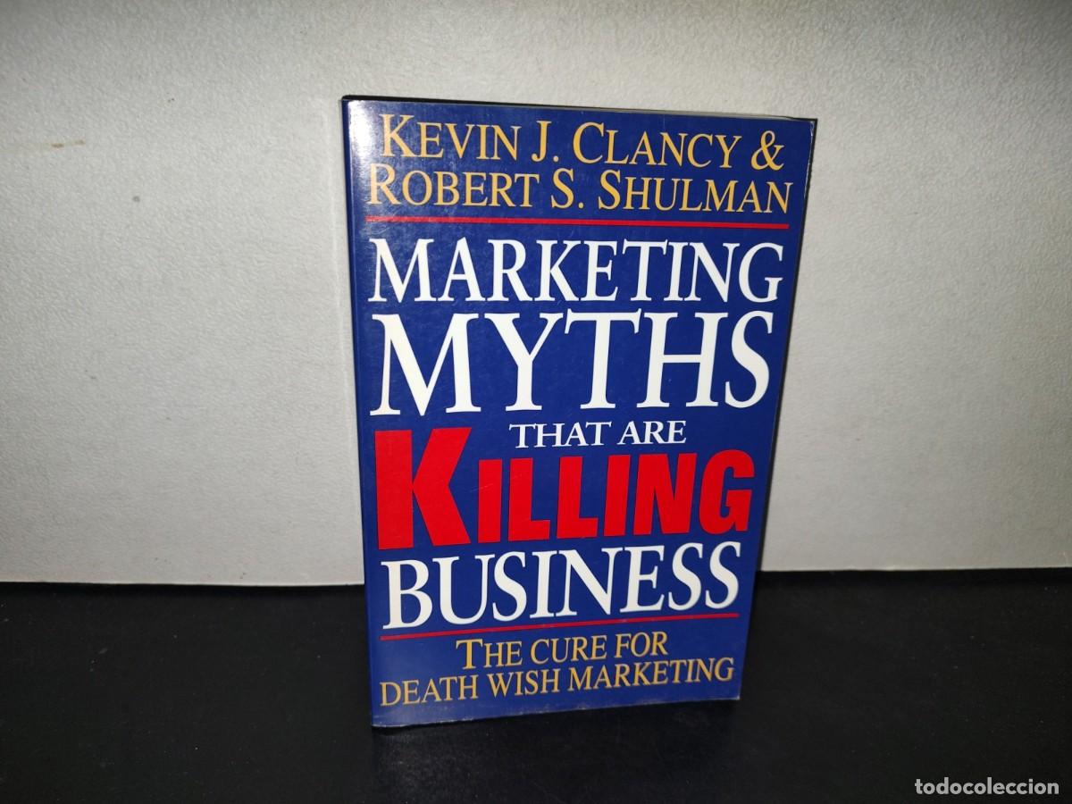 Libros de segunda mano: 198- Marketing Myths That Are Killing Business. The Cure For Death Wish Marketing - Kevin J. Clancy
