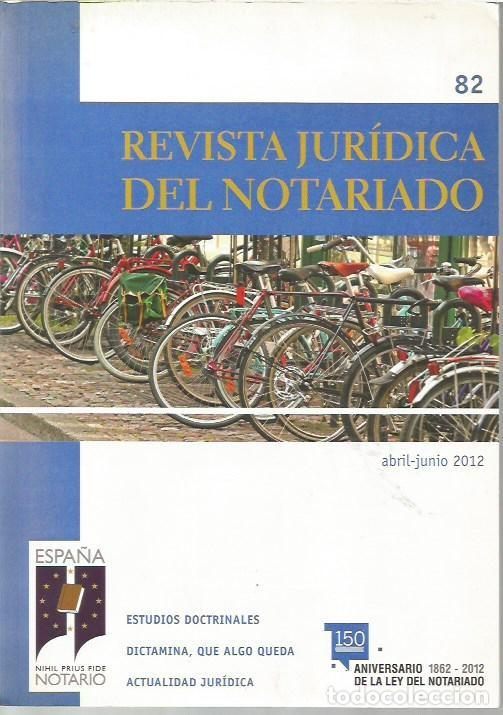 Libros de segunda mano: REVISTA JURIDICA DEL NOTARIADO N&ordm; 82 A&Ntilde;O 2012