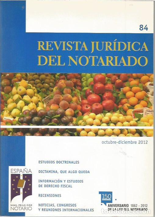 Libros de segunda mano: REVISTA JURIDICA DEL NOTARIADO N&ordm; 84 A&Ntilde;O 2012