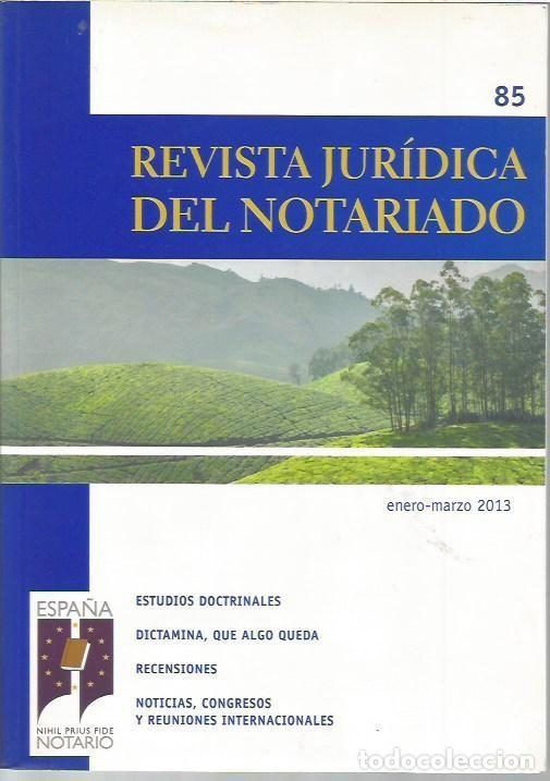 Libros de segunda mano: REVISTA JURIDICA DEL NOTARIADO N&ordm; 85 A&Ntilde;O 2013