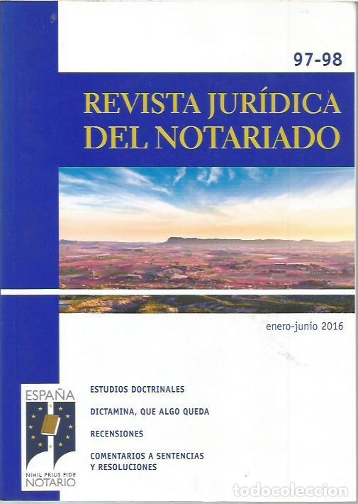 Libros de segunda mano: REVISTA JURIDICA DEL NOTARIADO N&ordm; 97 98 A&Ntilde;O 2016