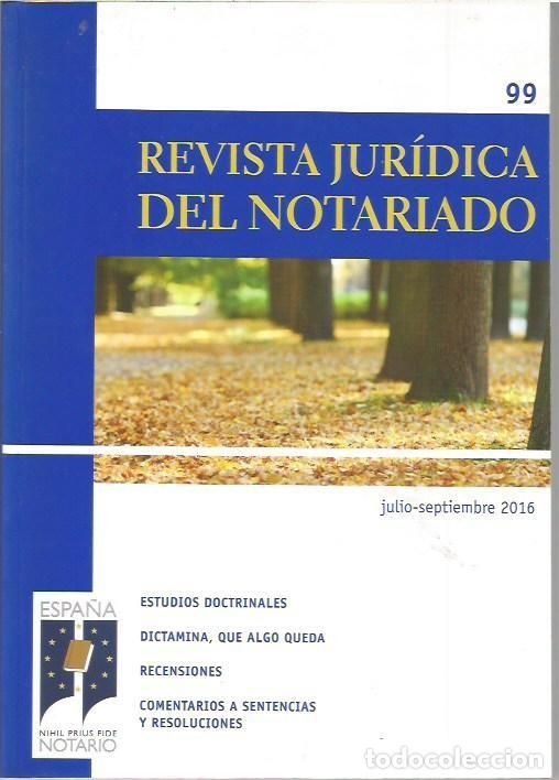 Libros de segunda mano: REVISTA JURIDICA DEL NOTARIADO N&ordm; 99 A&Ntilde;O 2016