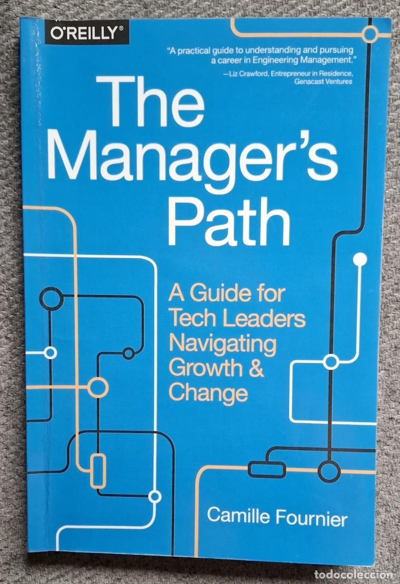 Libros de segunda mano: The Manager's Path, Camille Fournier &middot; O'Reilly Media &middot; De bolsillo &middot; Ingl&eacute;s &middot; ISBN 9781491973899