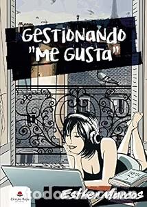 Libros de segunda mano: Gestionando &rdquo;Me Gusta&rdquo; - Esther Marcos - Grupo Editorial C&iacute;rculo Rojo Sl