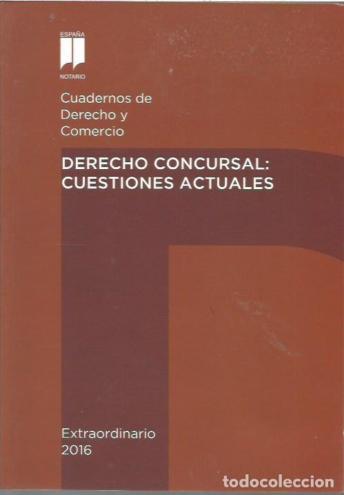 Libros de segunda mano: CUADERNOS DE DERECHO Y COMERCIO DERECHO CONCURSAL CUESTIONES ACTUALES EXTRAORDINARIO 2016