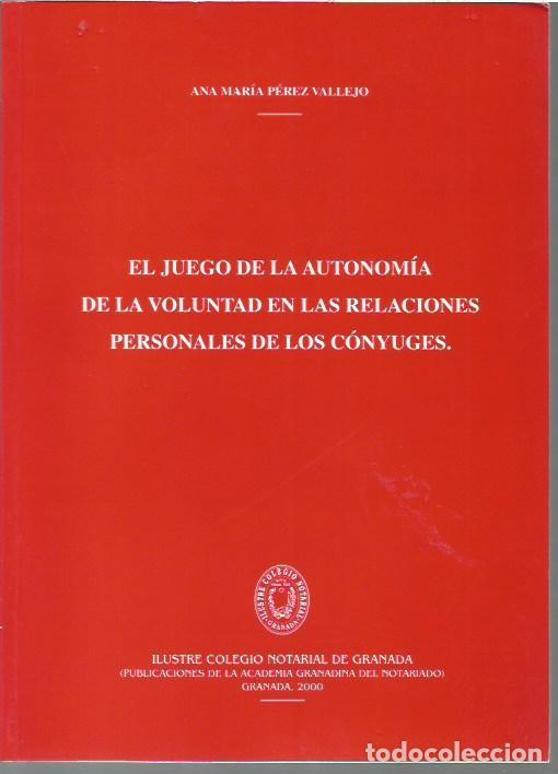 Libros de segunda mano: EL JUEGO DE LA AUTONOMIA DE LA VOLUNTAD EN LAS RELACIONES PERSONALES DE LOS CONYUGES ANA MARIA PEREZ