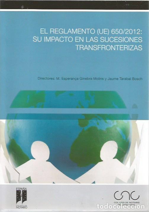 Libros de segunda mano: EL REGLAMENTO E 650 21012 SU IMPACTO EN LAS SUCESIONES TRANSFRONTERIZAS M ESPERAN&Ccedil;A GINEBRA MOLINS