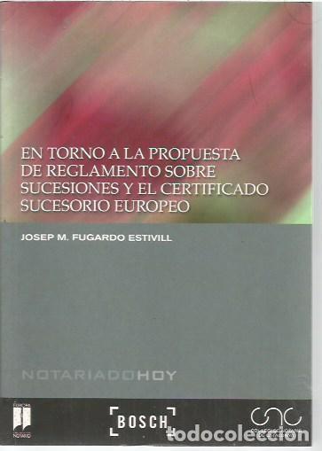 Libros de segunda mano: EN TORNO A LA PROPUESTA DE REGLAMENTO SOBRE SUCESIONES Y EL CERTIFICADOSUCESORIO EUROPEO JOSEP M FUG