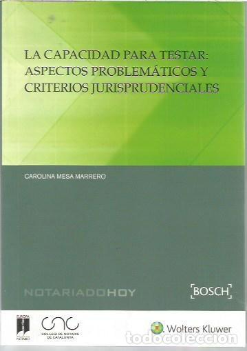 Libros de segunda mano: LA CAPACIDAD PARA TESTAR ASPECTOS PROBLEMATICOS Y CRITERIOS JURISPRUDENCIALES CAROLINA MESA MARRERO