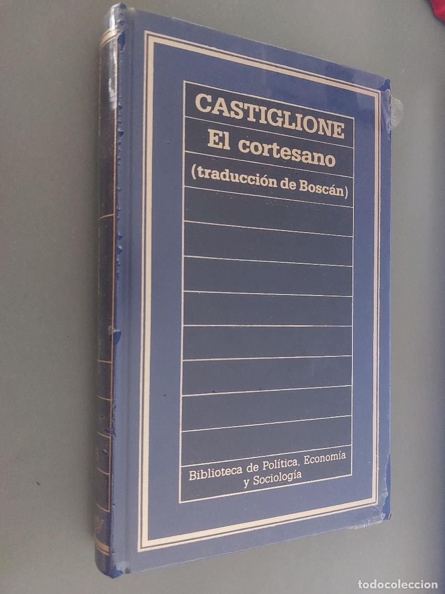 Libros de segunda mano: El cortesano. Castiglione. Traducci&oacute;n de Bosc&aacute;n. Tapa dura. PRECINTADO. caj. 84