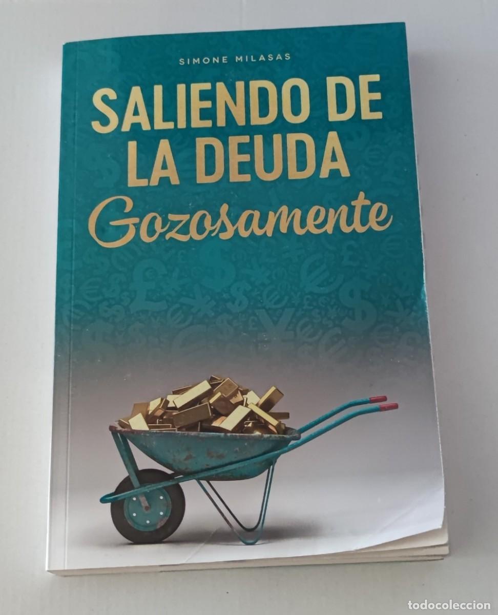Libros de segunda mano: SALIENDO DE LA DEUDA GOZOSAMENTE - SIMONE MILASAS - ACCESS CONSCIOUSNESS