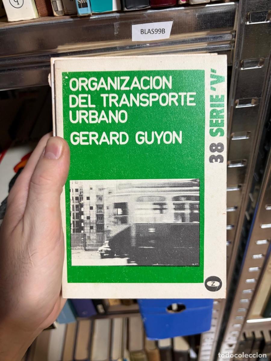 Libros de segunda mano: BLAS99B ORGANIZACI&Oacute;N DEL TRANSPORTE URBANO &mdash; Gerard Guyon