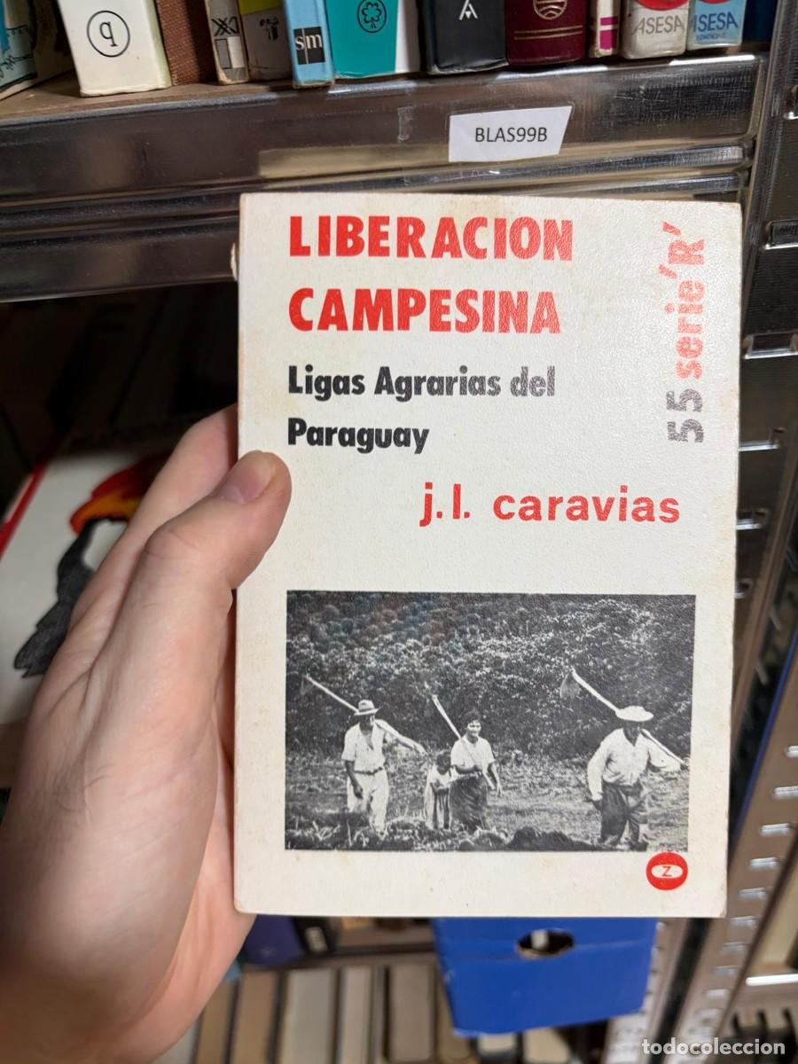 Libros de segunda mano: BLAS99B LIBERACI&Oacute;N CAMPESINA. Ligas Agrarias del Paraguay &mdash; J. L. Caravias