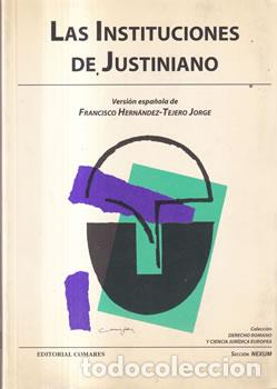Libros de segunda mano: Las Instituciones de Justiniano - Versi&oacute;n Francisco Hern&aacute;ndez-Tejero Jorge