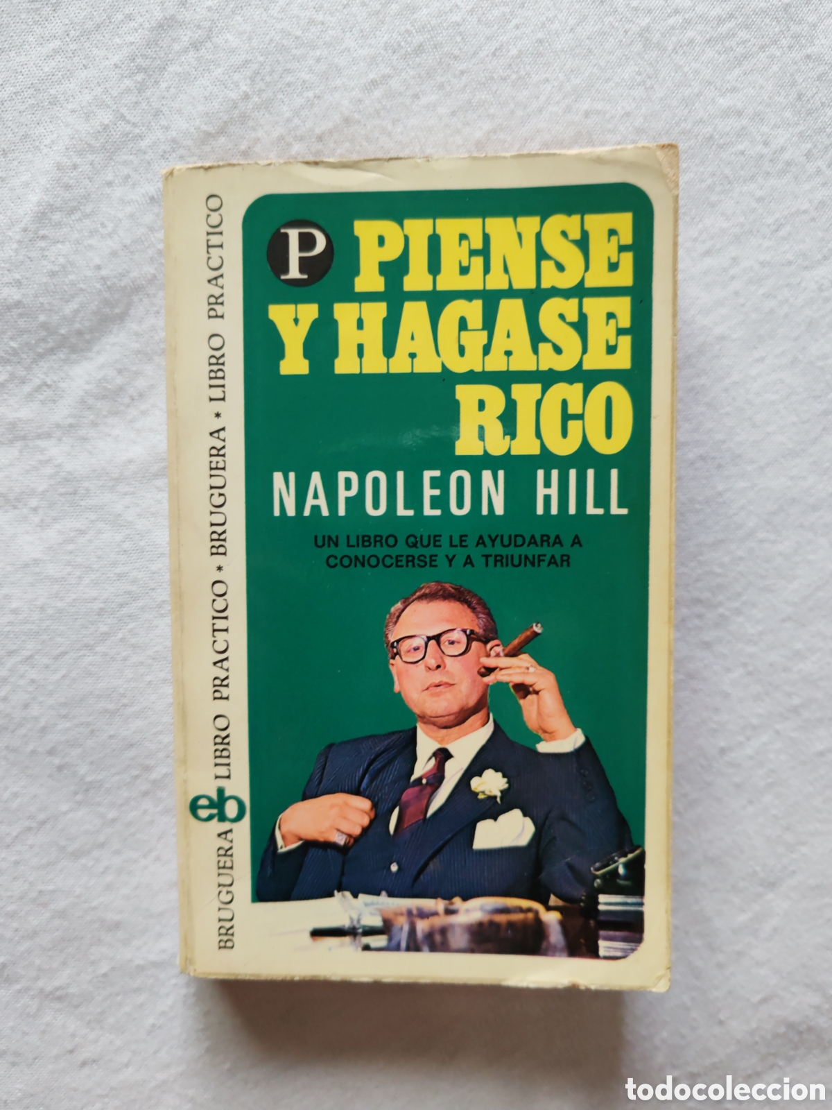 Libros de segunda mano: PIENSE Y HAGASE RICO - NAPOLEON HILL - EDITORIAL BRUGUERA A&ntilde;o 1975 / 13243