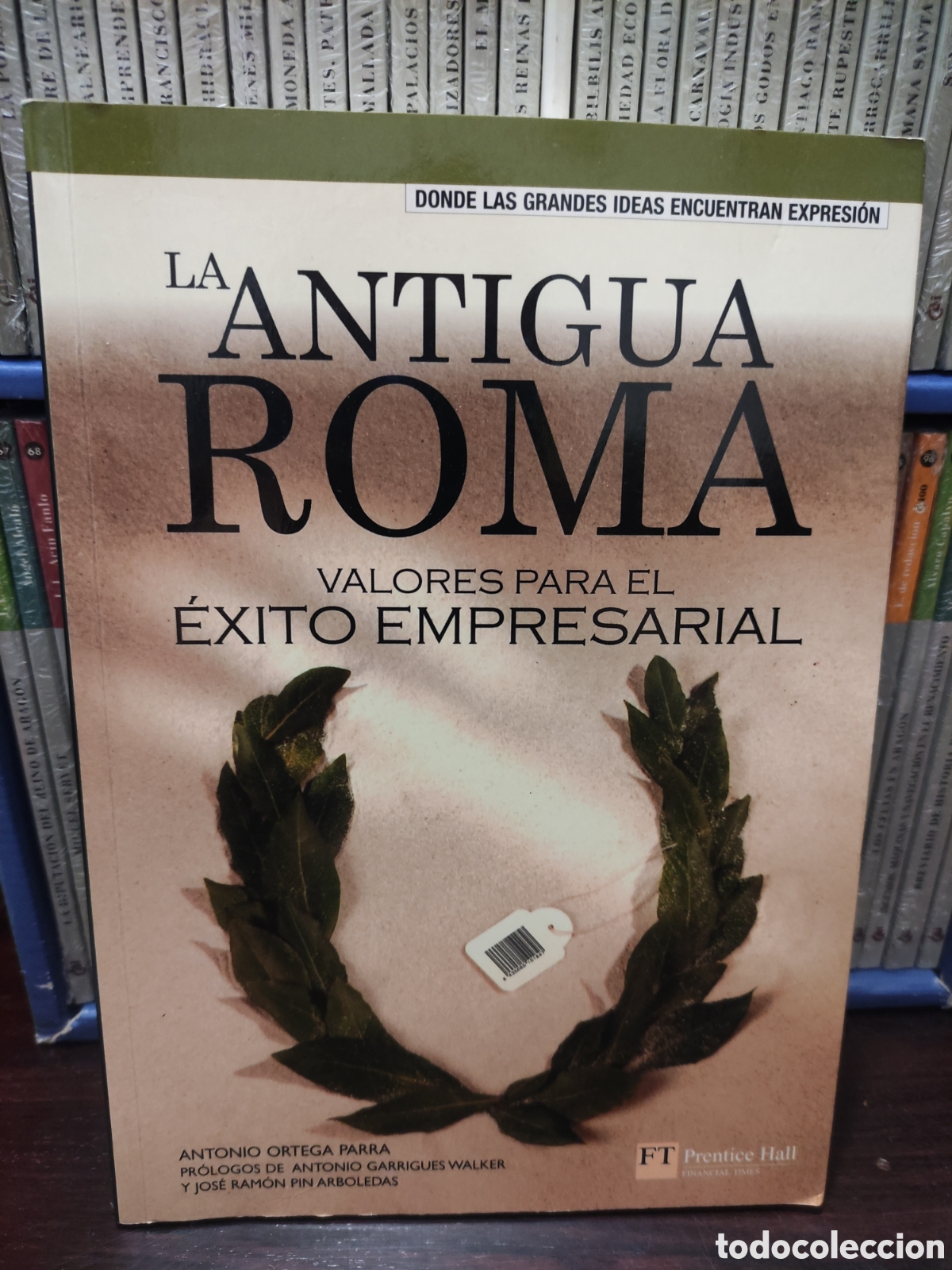Libros de segunda mano: Antonio Ortega Parra - La antigua Roma. Valores para el &eacute;xito empresarial