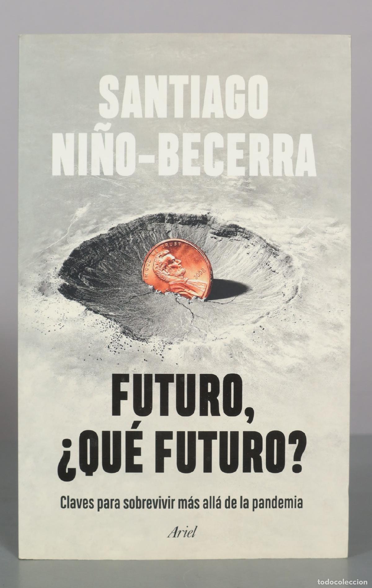 Libros de segunda mano: Futuro, &iquest;qu&eacute; futuro? Claves para sobrevivir m&aacute;s all&aacute; de la pandemia Santiago Ni&ntilde;o Becerra