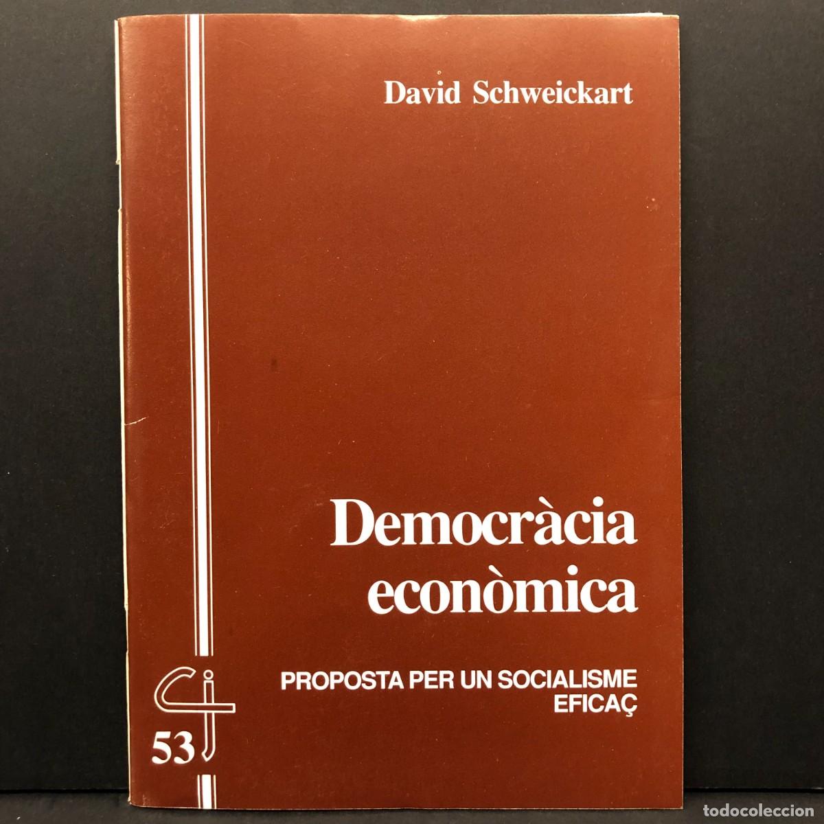 Libros de segunda mano: DEMOCR&Agrave;CIA ECON&Ograve;MICA - PROPOSTA PE UN SOCIALISME EFICA&Ccedil; - DAVID SCHWEICKART - 1993 / 3458