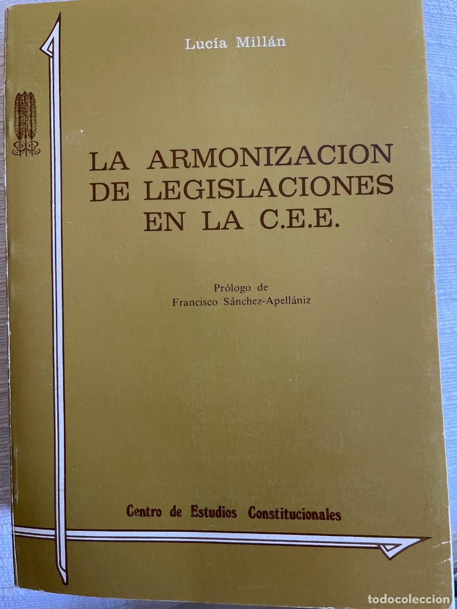 Libros de segunda mano: Luc&iacute;a Mill&aacute;n, La armonizaci&oacute;n de legislaciones en la CEE, Centro de Estudios Constitucionales, 1986