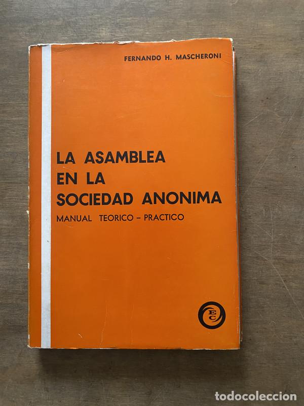 Libri di seconda mano: La Asamblea en la Sociedad Anonima - Mascheroni Fernando H.