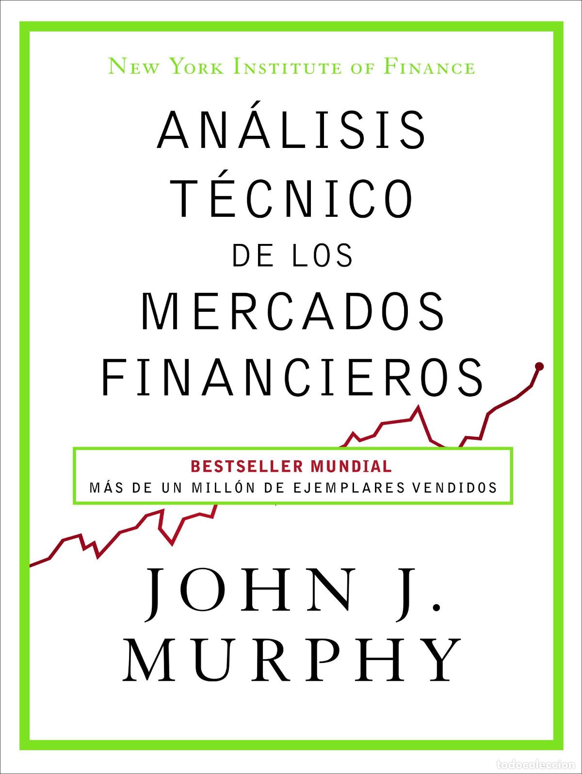 Libros de segunda mano: An&aacute;lisis t&eacute;cnico de los mercados financieros. - John J. Murphy; Adri&agrave; De Gispert Ramis.