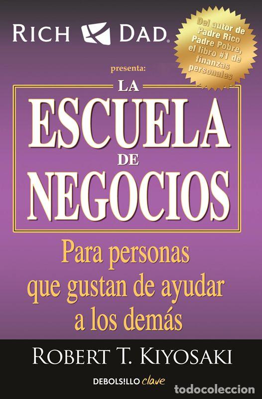 Libros de segunda mano: La escuela de negocios. - Kiyosaki, Robert T..