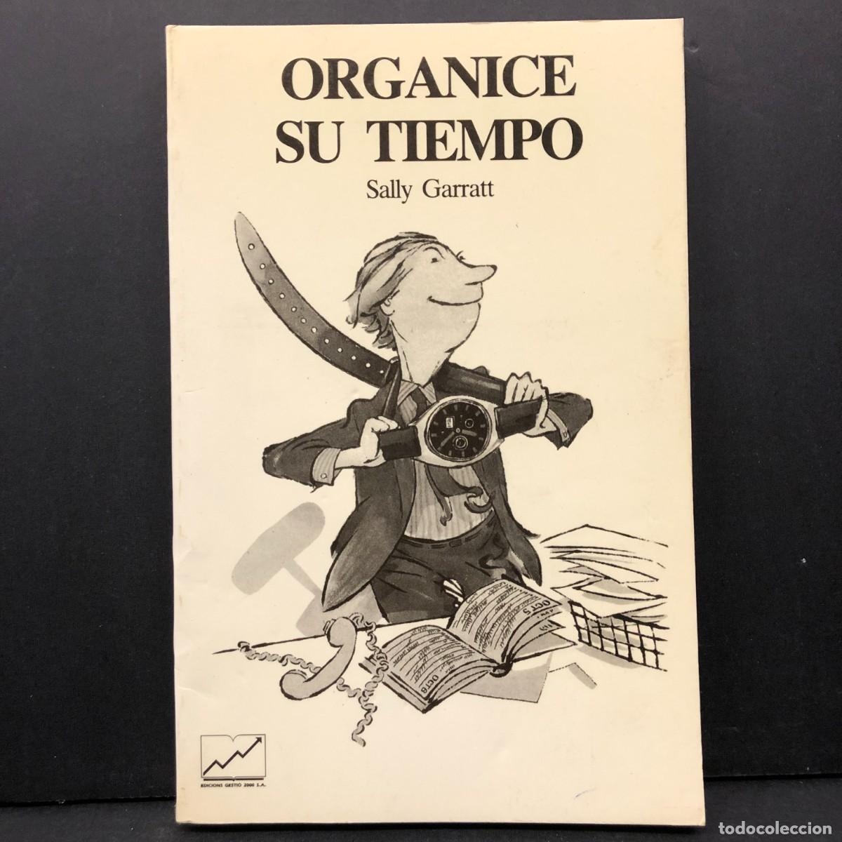 Libros de segunda mano: ORGANICE SU TIEMPO - SALLY GARRATT - EDICIONES GESTI&Oacute;N 2000 - 1989 / 3681