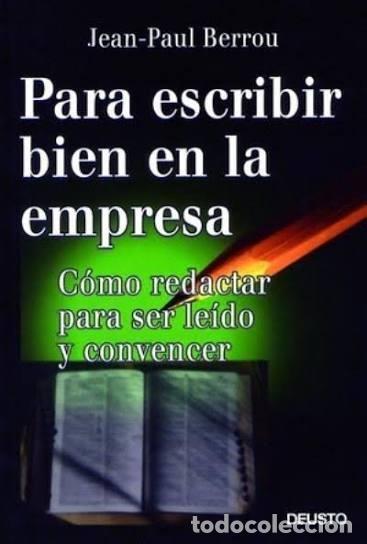 Libros de segunda mano: Para Escribir Bien en la Empresa - Jean Paul Berrou - Ediciones Deusto, S.a.(barcelona)