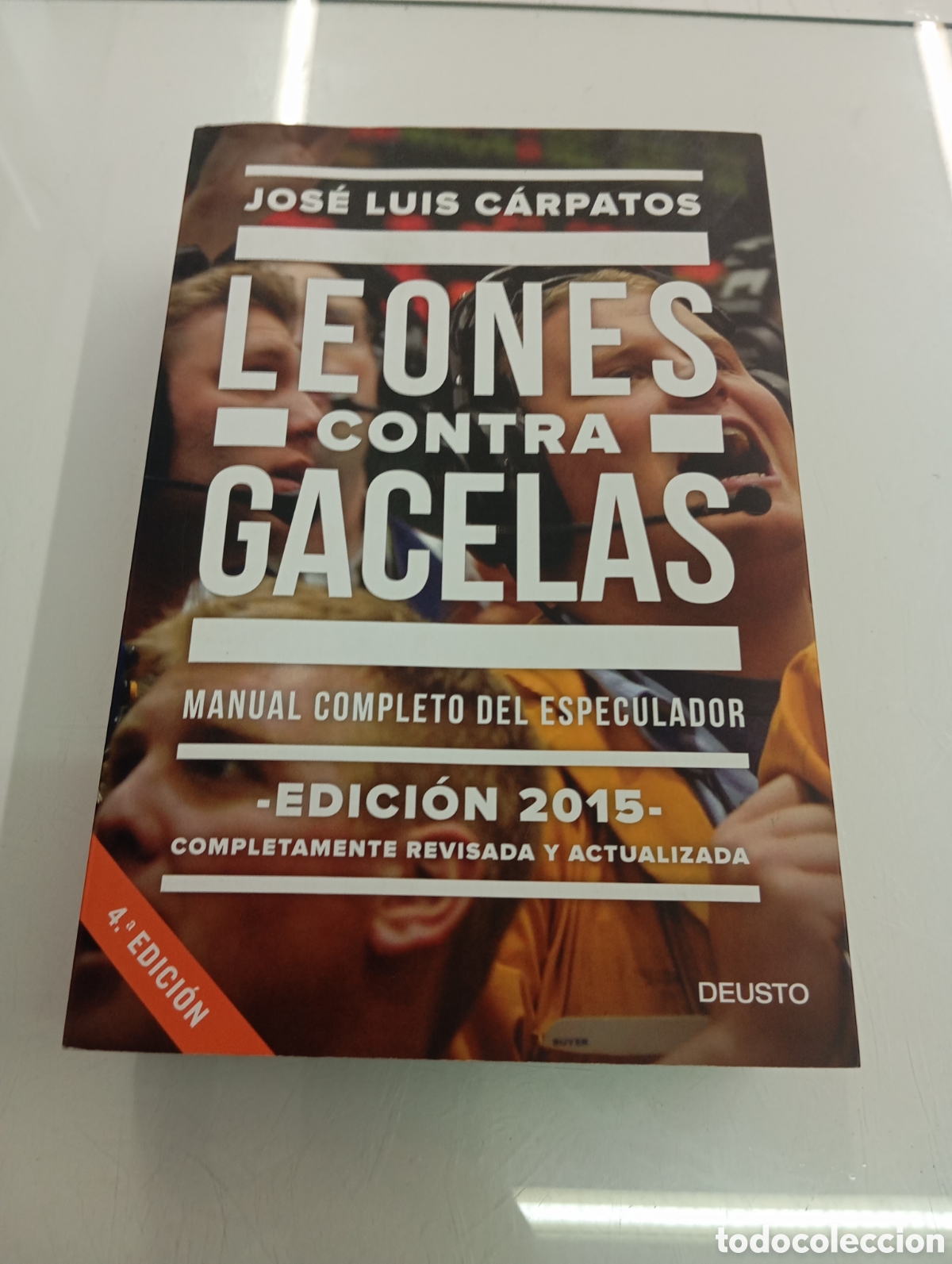 Libros de segunda mano: LEONES CONTRA GACELAS MANUAL COMPLETO DEL ESPECULADOR JOSE LUIS CARPATOS DEUSTO 2016 UNVERSOR TRADER